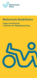 Das Titelbild der Publikation Medizinische Rehabilitation ¬– Fragen und Antworten im Rahmen der Pflegebegutachtung